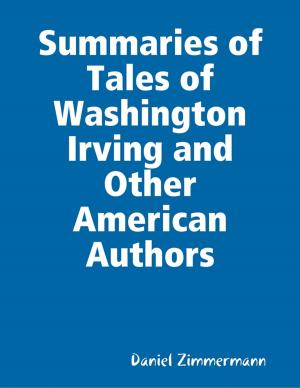 Cover of the book Summaries of Tales of Washington Irving and Other American Authors by Gary Morton
