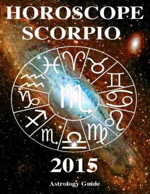 Cover of the book Horoscope 2015 - Scorpio by Alastair Cavendish
