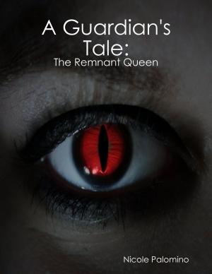 Cover of A Guardian's Tale: The Remnant Queen