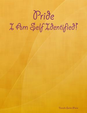 Cover of the book Pride: I Am Self Identified! by Maria Tsaneva