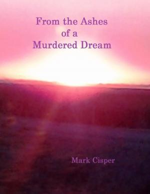 Book cover of From the Ashes of a Murdered Dream