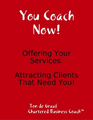 Cover of the book You Coach Now: Offering Your Services by Susan Hart