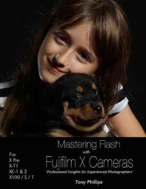 Cover of the book Mastering Flash With Fujifilm X Cameras by Jeff Jones