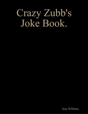 Cover of the book Crazy Zubb's Joke Book. by Mehret Hope