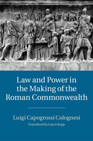 bigCover of the book Law and Power in the Making of the Roman Commonwealth by 
