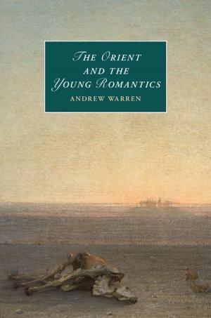 Cover of The Orient and the Young Romantics by Andrew Warren, Cambridge University Press