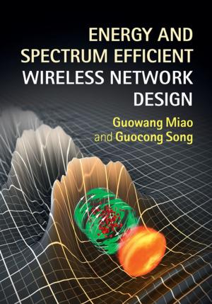 Cover of the book Energy and Spectrum Efficient Wireless Network Design by 