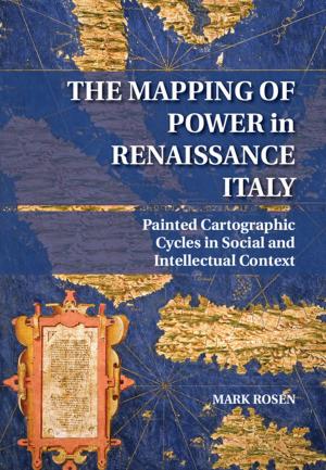 Book cover of The Mapping of Power in Renaissance Italy