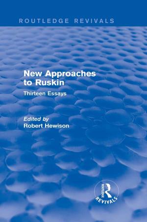 Cover of the book New Approaches to Ruskin (Routledge Revivals) by Patrick W Kavanagh