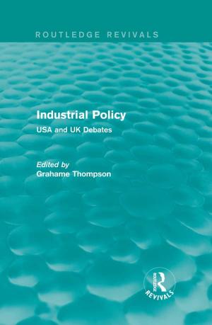 Cover of the book Industrial Policy (Routledge Revivals) by Sebastian Dullien, Neva Goodwin, Jonathan M. Harris, Julie A. Nelson, Brian Roach, Mariano Torras