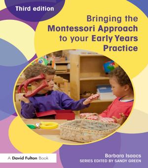 Cover of the book Bringing the Montessori Approach to your Early Years Practice by 