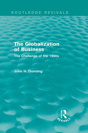 Cover of the book The Globalization of Business (Routledge Revivals) by Gunhild Hoogensen Gjørv