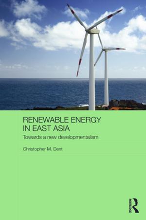Cover of the book Renewable Energy in East Asia by Sue Bridger, Rebecca Kay, Kathryn Pinnick