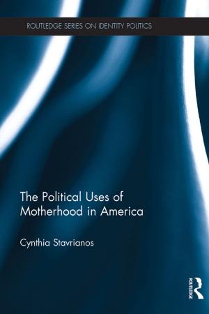 Cover of the book The Political Uses of Motherhood in America by Alan S. Bellack, Melanie E. Bennett, Jean S. Gearon