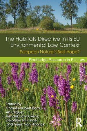 Cover of the book The Habitats Directive in its EU Environmental Law Context by Jamie Barker, Paul McCarthy, Marc Jones, Aidan Moran