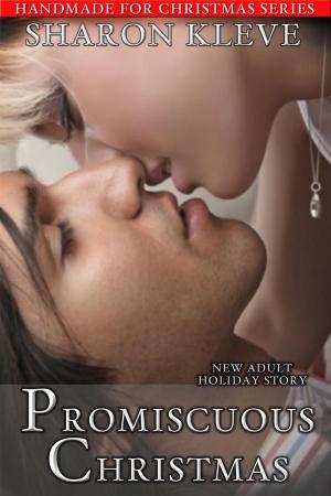 Cover of the book Promiscuous Christmas by Sharon Kleve