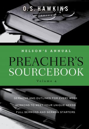 Book cover of Nelson's Annual Preacher's Sourcebook, Volume 4