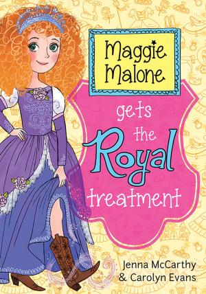 Cover of the book Maggie Malone Gets the Royal Treatment by Robert Fluegel