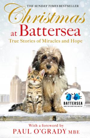 Cover of the book Christmas at Battersea: True Stories of Miracles and Hope by Thomas Macaulay, Hugh Trevor-Roper