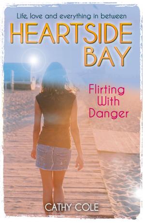 Cover of the book Heartside Bay 10: Flirting With Danger by Cerrie Burnell