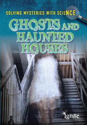 Cover of the book Ghosts & Haunted Houses by Michael Dahl