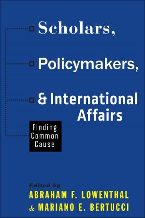 Cover of the book Scholars, Policymakers, and International Affairs by 