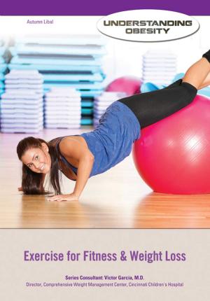 Cover of the book Exercise for Fitness & Weight Loss by Benjamin T. Hoak