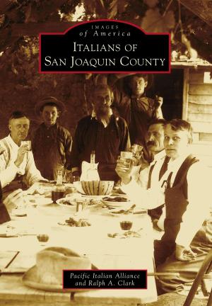Cover of the book Italians of San Joaquin County by Michael P. Zatarga