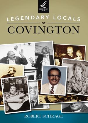 Cover of the book Legendary Locals of Covington by Larry Upton, Jonathan Jeffrey