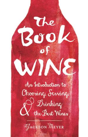 Cover of the book The Book of Wine by James Stuart Bell, Jeanette Gardner Littleton