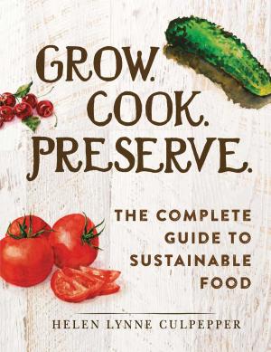 Cover of the book Grow. Cook. Preserve. by Barbara R Greenberg, Jennifer A. Powell-Lunder