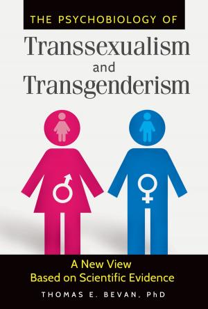 Cover of the book The Psychobiology of Transsexualism and Transgenderism: A New View Based on Scientific Evidence by Michael A. Genovese, Todd  L. Belt