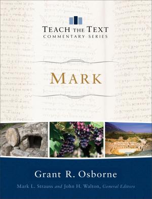 Book cover of Mark (Teach the Text Commentary Series)
