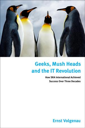 Cover of the book Geeks, Mush Heads and the IT Revolution by Susan W. Alman