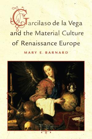 Book cover of Garcilaso de la Vega and the Material Culture of Renaissance Europe