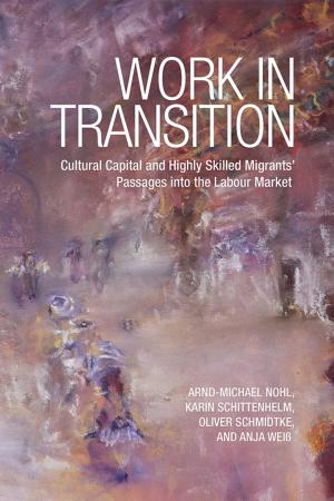Cover of the book Work in Transition by Lucia Lo, Valerie Preston, Paul Anisef, Ranu Basu, Shuguang  Wang