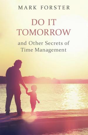 Cover of the book Do It Tomorrow and Other Secrets of Time Management by Byron Cole, Bianca Miller-Cole