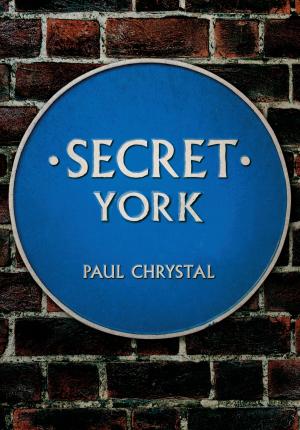 Cover of the book Secret York by Peter Johnson, Catherine Jefferis