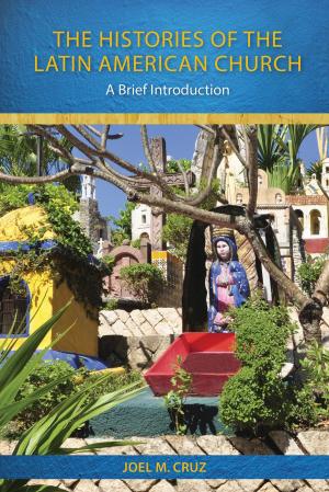 Cover of the book The Histories of the Latin American Church by Neil Ormerod