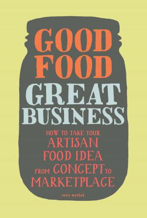 Cover of the book Good Food, Great Business by Karen Romano Young