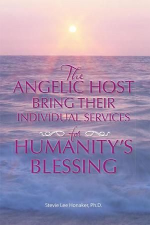 Book cover of The Angelic Host Bring Their Individual Services for Humanity's Blessing