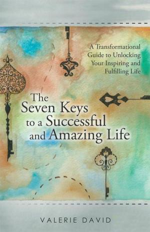 Cover of the book The Seven Keys to a Successful and Amazing Life by Jacqueline Ford