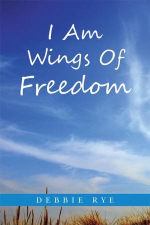 Cover of the book I Am Wings of Freedom by Michael Hammond
