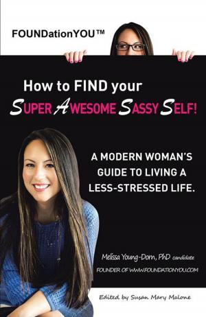 Cover of the book How to Find Your Super Awesome Sassy Self! by Kwaku Agyeman