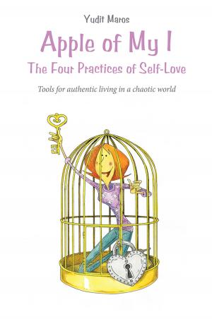 Book cover of Apple of My I: the Four Practices of Self-Love