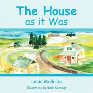 Cover of the book The House as It Was by Corinne Collier Cram