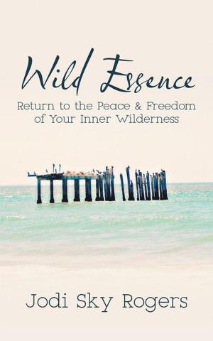 Cover of the book Wild Essence by Nancy Yousefian Khanlu