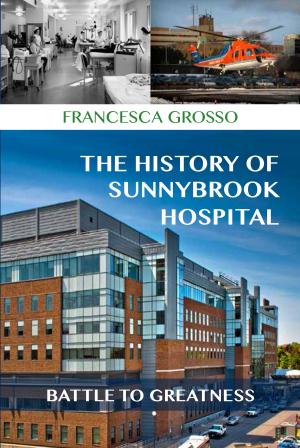 Cover of the book The History of Sunnybrook Hospital by Harry Barrett, Clarence F. Coons