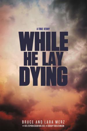 Cover of the book While He Lay Dying by Frostie Hall