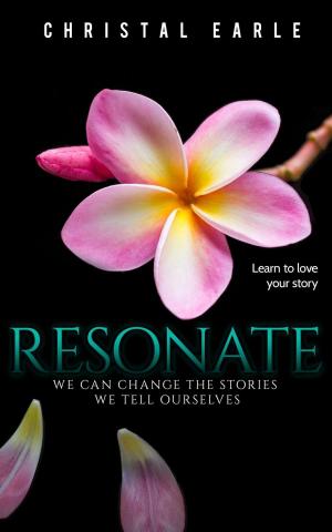 Cover of the book Resonate: We Can Change The Stories We Tell Ourselves by Liz Jansen